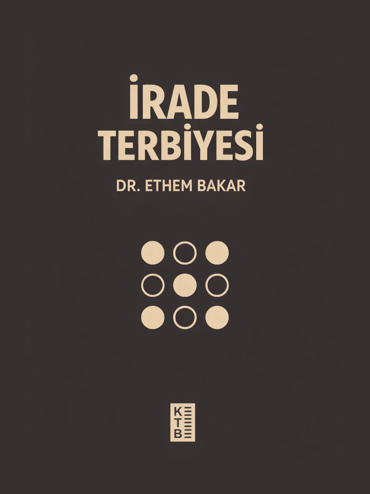İrade Terbiyesi by Dr. Ethem Bakar